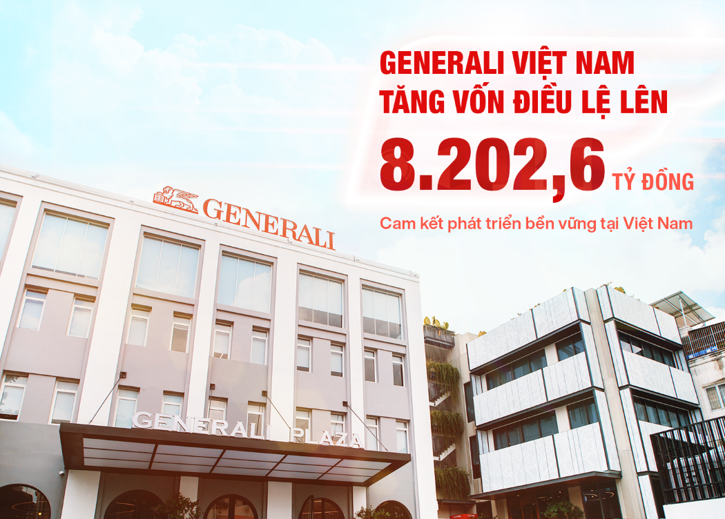 Cam kết phát triển bền vững, Generali Việt nam tăng vốn điều lệ lên 8.202,6 tỷ đồng